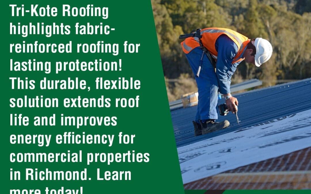 A roofer in safety gear uses a drill on a dark, corrugated commercial roof, with text promoting Tri-Kote Roofing's fabric-reinforced roofing for lasting protection.